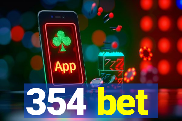 354 bet